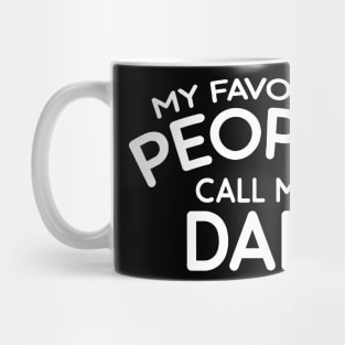 My Favorite People Call Me Dad Mug